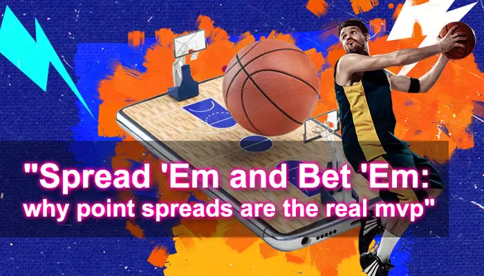 Why Point Spreads Are the Real MVP